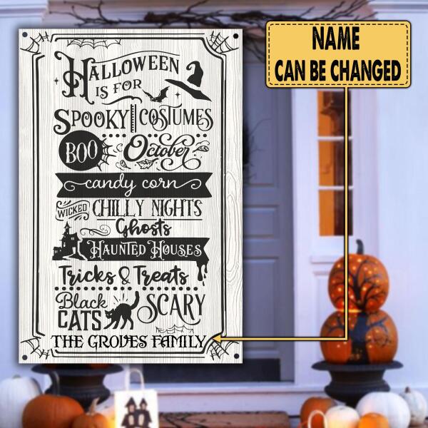 Halloween Is For Spooky Costumes - Personalized Metal Sign