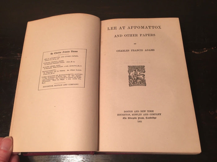 LEE AT APPOMATTOX AND OTHER PAPERS, Charles Adams, 1st/1st 1902 SCARCE CIVIL WAR