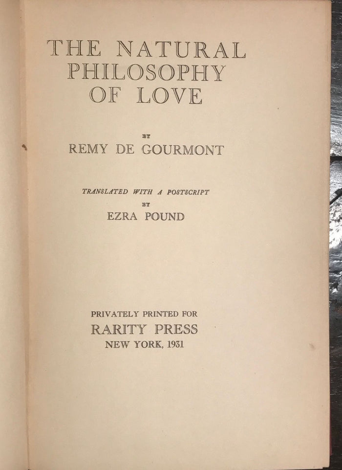 NATURAL PHILOSOPHY OF LOVE ~ Remy De Gourmont, PRIVATELY PRINTED ED. 1931 HC/DJ