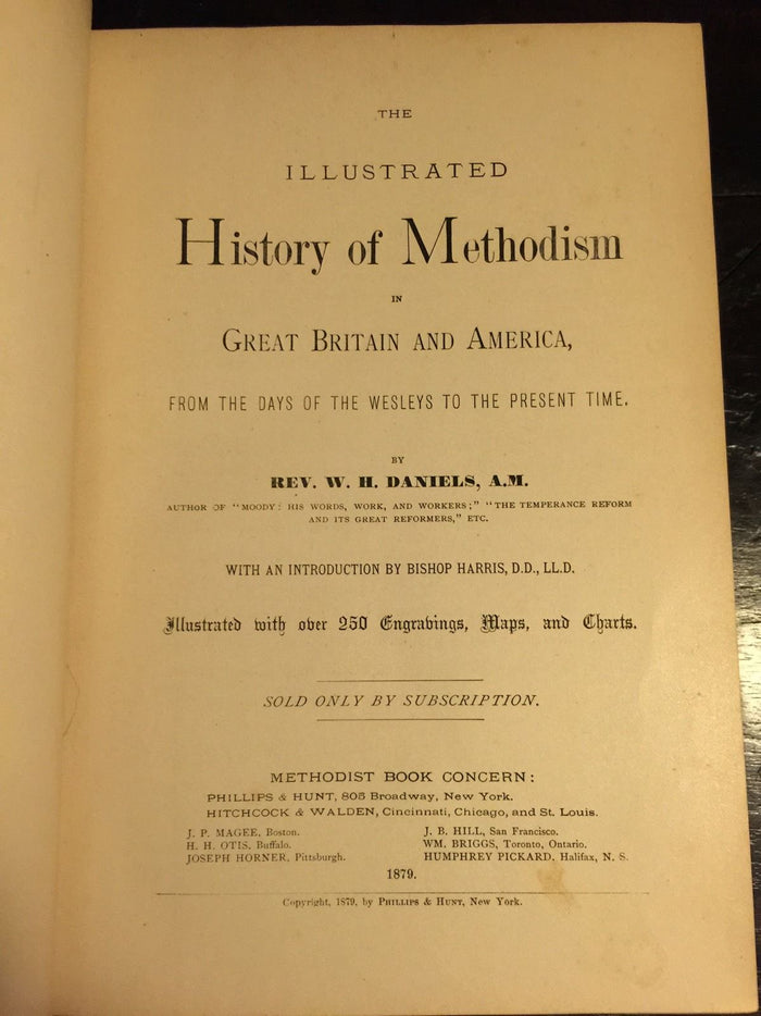 THE HISTORY OF METHODISM ILLUSTRATED Rev. W. Daniels 1879 w/ 250 Engravings Maps